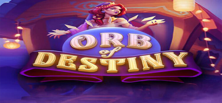 Menemukan Keberuntungan dalam Slot Orb of Destiny