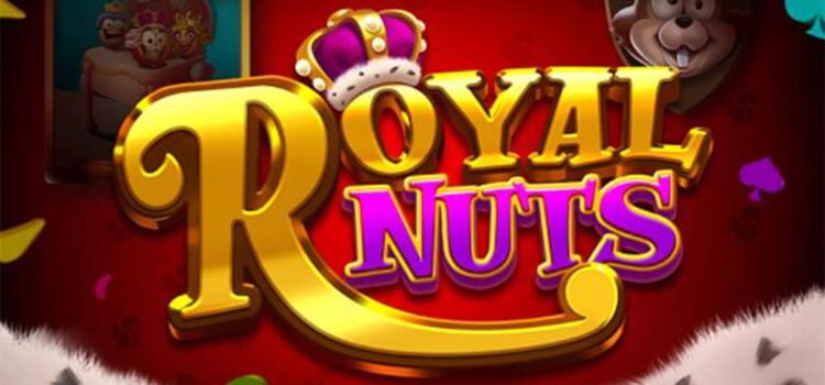 Menjelajahi Keseruan di Slot Royal Nuts